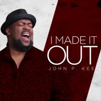 Artwork for I Made It Out by John P. Kee