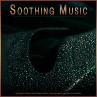 Artwork for Soothing Music: Relaxing Rain Sounds and Background Music, Calm Piano Music, Sleep and Tranquil Music by Relaxing Music Therapy