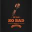 Artwork for So Bad (Instrumental)
