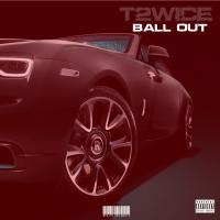 Artwork for Ball Out by T2wice