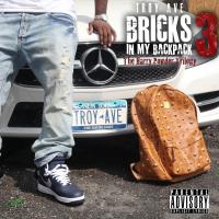 Artwork for Bricks In My Backpack 3 by Troy Ave