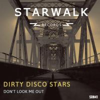 Artwork for Don't Look Me Out by Dirty Disco Stars