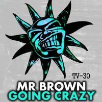 Artwork for Going Crazy by Mr. Brown