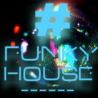 Artwork for #funkyhouse by Various Artists