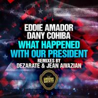 Artwork for What Happened With Our President by Eddie Amador