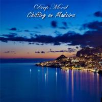 Artwork for Chilling On Madeira by Deep Mood