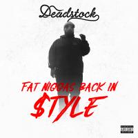 Artwork for Fat Niggas Back in $tyle by Deadstock