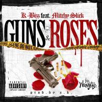 Artwork for Guns & Roses (feat. Mitchy Slick) by K-Bizz