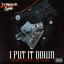 Artwork for I Put It Down (feat. Yapper, C-Loc & MuFukaz)
