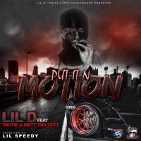 Artwork for Put It N Motion (feat. Thutie & Wett tha Vett) by Lil D