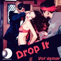 Artwork for Drop It (Original Mix) by VOL'DEMAR