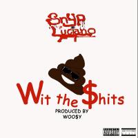 Artwork for Wit the Shits by Snyp Luciano