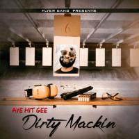 Artwork for Dirty Mackin by Aye Hit Gee