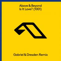 Artwork for Is It Love? (1001) [Gabriel & Dresden Remix] by Above & Beyond