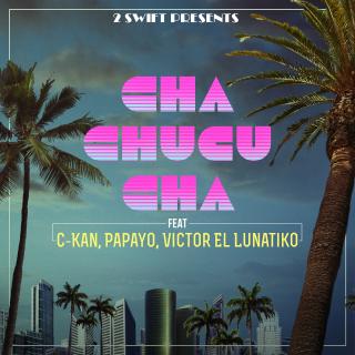 Artwork for Cha Chucu Cha (feat. C-Kan, Papayo & Victor el Lunatiko)