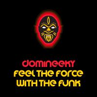 Artwork for Feel The Force With The Funk by Domineeky