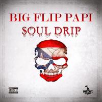 Artwork for Soul Drip by Big Flip Papi