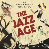 Artwork for The Jazz Age by The Bryan Ferry Orchestra