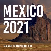 Artwork for Mexico 2021 by Spanish Guitar Chill Out