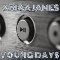 Artwork for Young Days by Ariaa James