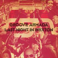Artwork for Last Night in Brixton by Groove Armada