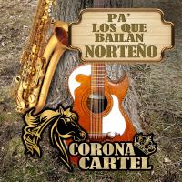 Artwork for Pa' Los Que Bailan Norteño by Corona Cartel