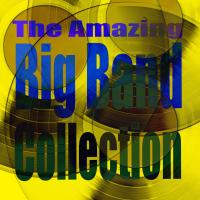 Artwork for The Amazing Big Band Collection by Various Artists