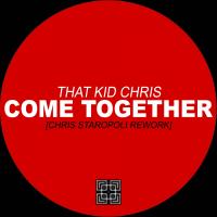 Artwork for Come Together (Chris Staropoli Rework) by That Kid Chris