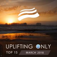 Artwork for Uplifting Only Top 15: March 2018 by Various Artists