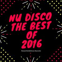 Artwork for Nu Disco The Best Of 2016 by Various Artists