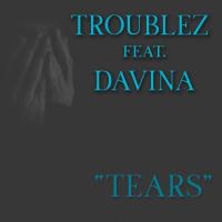 Artwork for Tears (feat. Davina) by Troublez