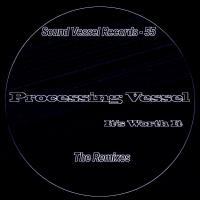 Artwork for It's Worth It (The Remixes) by Processing Vessel