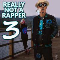 Artwork for Really Not a Rapper 3 by Montana Montana Montana