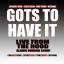Artwork for Gots To Have It (feat. Street Kash, Tone Trump & Mysonne)