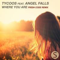 Artwork for Where You Are (Fresh Code Remix) by Tycoos