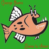 Artwork for Dame tu Amor by George Munro