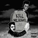 Artwork for Kill Me Right