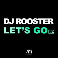 Artwork for Let's Go EP by DJ Rooster