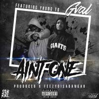 Artwork for Ain't One (feat. Yhung T.O.) by G-Val