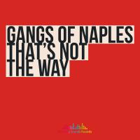 Artwork for That's Not The Way by Gangs of Naples