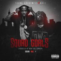 Artwork for Squad Goals (feat. Wale) by Young Greatness