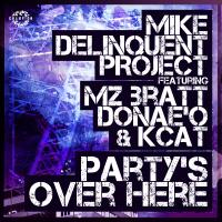 Artwork for Party's Over Here by Mike Delinquent Project