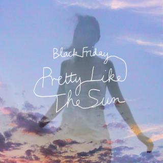 Artwork for Black Friday (pretty like the sun)