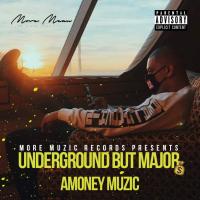 Artwork for Underground But Major by Amoneymuzic