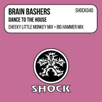 Artwork for Dance To The House by Brain Bashers