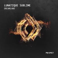 Artwork for Dreamland by Lunatique Sublime