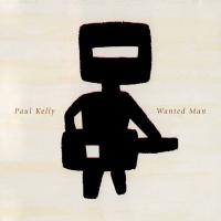 Artwork for Wanted Man by Paul Kelly