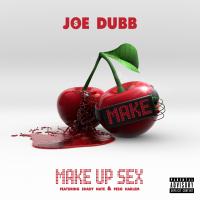 Artwork for Make Up Sex (feat. Shady Nate & Peso Harlem) by Joe Dubb