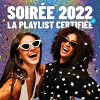 Artwork for Soirée 2022, La playlist certifiée by Various Artists