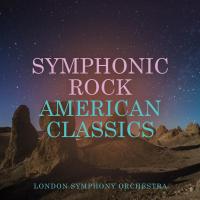 Artwork for Symphonic Rock - American Classics by London Symphony Orchestra